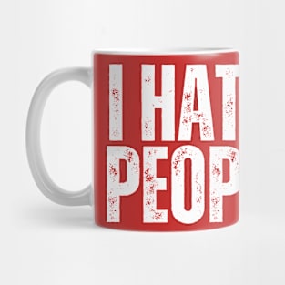 I hate People.. - vintage old humor Mug